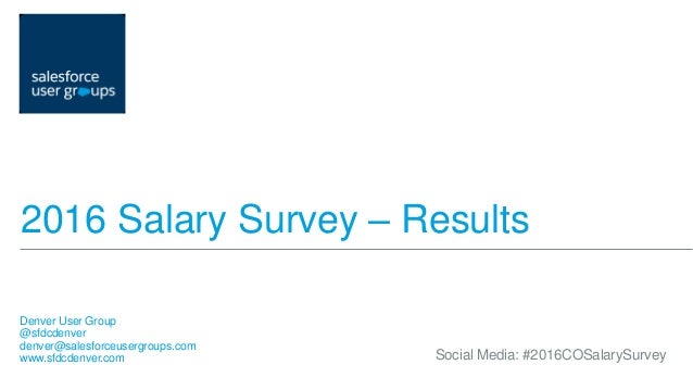 2016 Salesforce Denver User Group Salary Survey - 