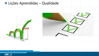 Título do Slide
Máximo de 2 linhas
 Lições Aprendidas – Qualidade
 