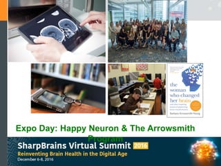 Expo Day: Happy Neuron & The Arrowsmith
Program
 