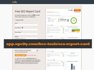 app.upcity.com/free-tools/seo-report-card
 