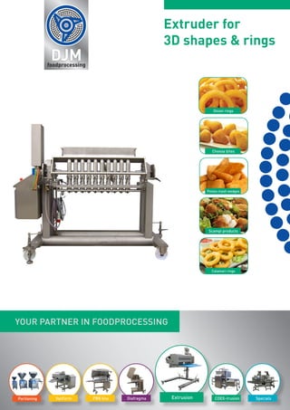 Extruder for
3D shapes & rings
Portioning VacForm PBB line Diafragma Extrusion COEX-trusion Specials
YOUR PARTNER IN FOODPROCESSING
Onion rings
Cheese bites
Potato mash wedges
Scampi products
Calamari rings
 