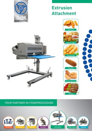 Extrusion
Attachment
Portioning VacForm PBB line Diafragma Extrusion COEX-trusion Specials
YOUR PARTNER IN FOODPROCESSING
fish fingers
chicken nuggets
cheese sticks
croquettes
mashed potato sticks
cevapcici
 
