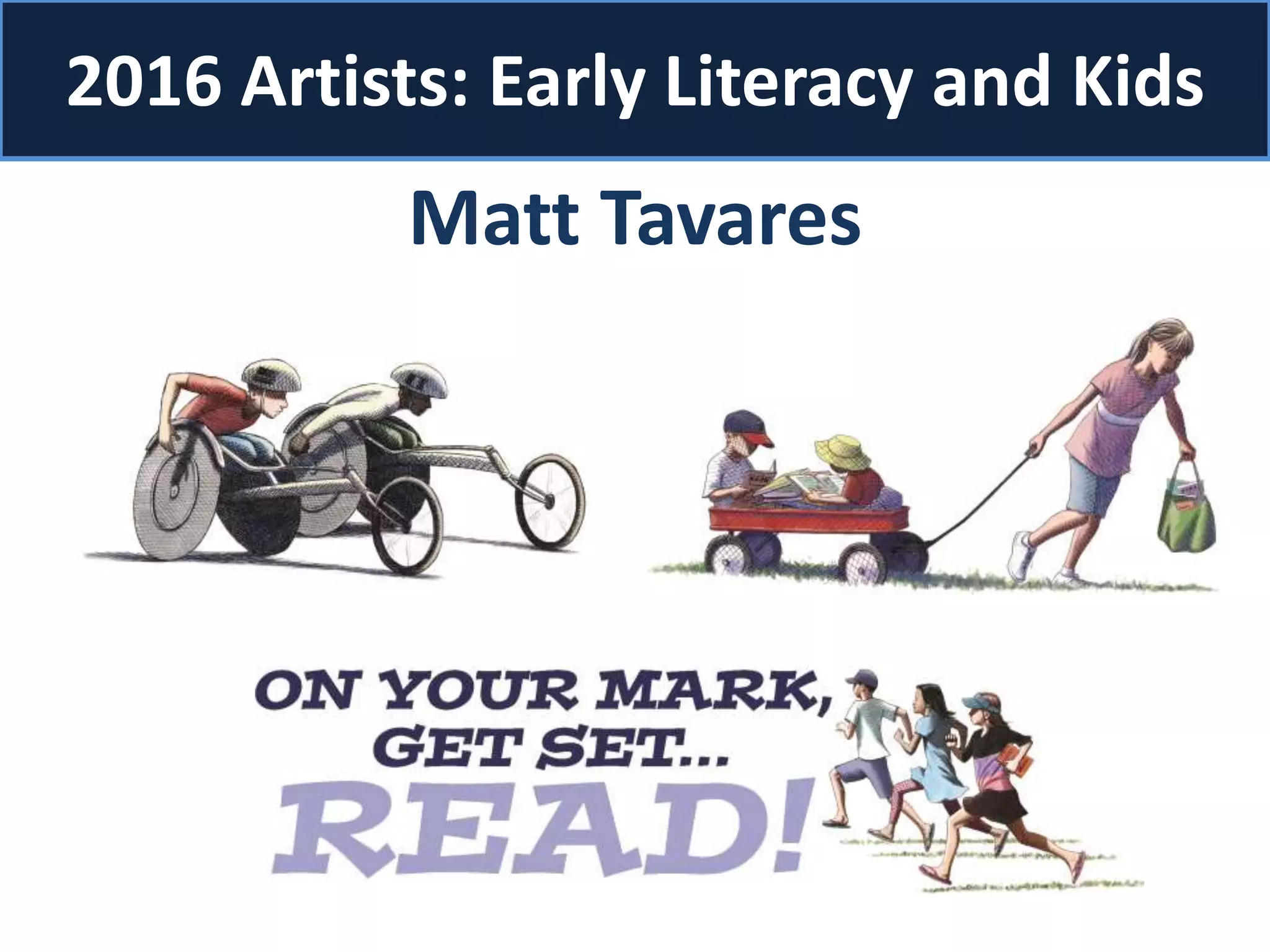2016 Artists: Early Literacy and Kids
Matt Tavares
 