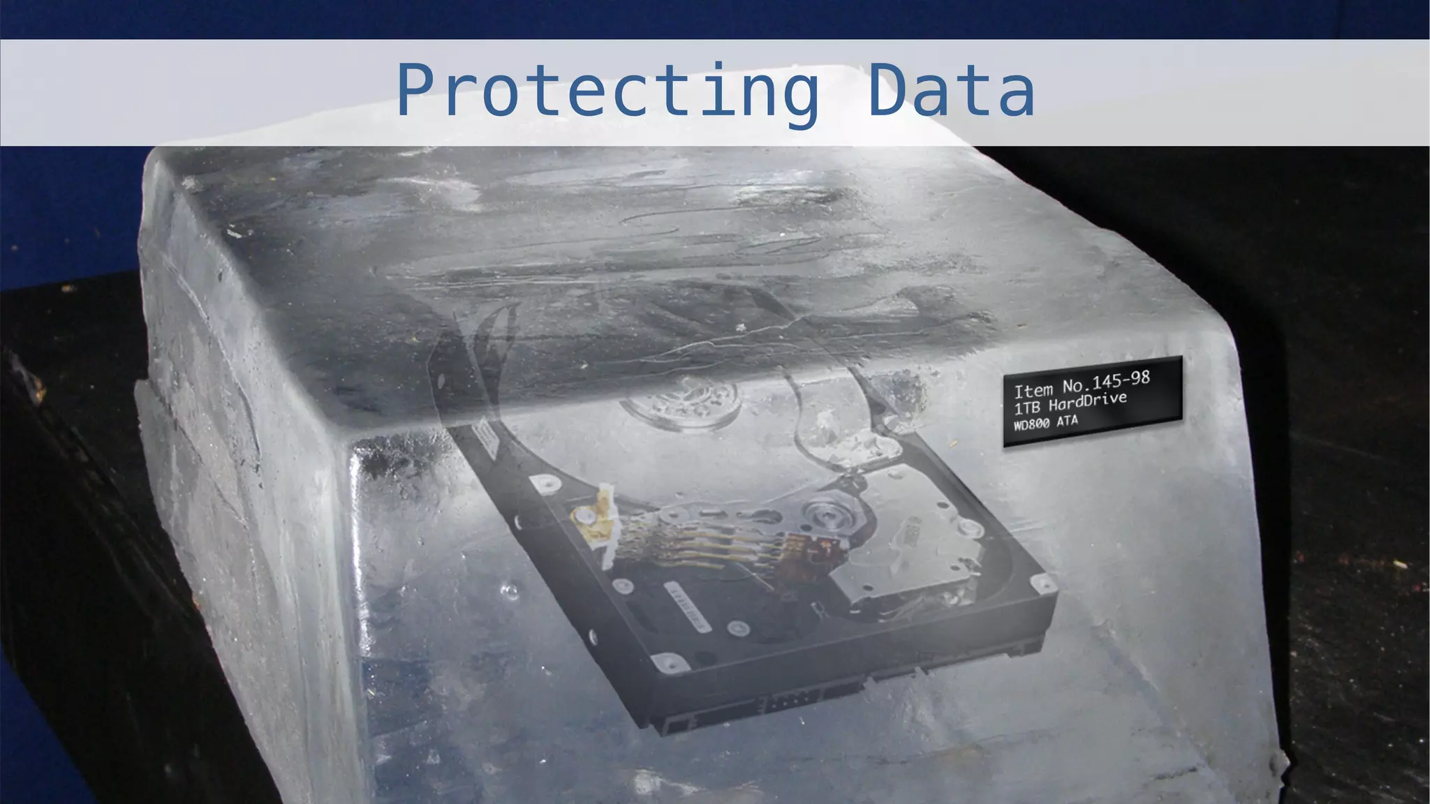 Protecting Data!
 
