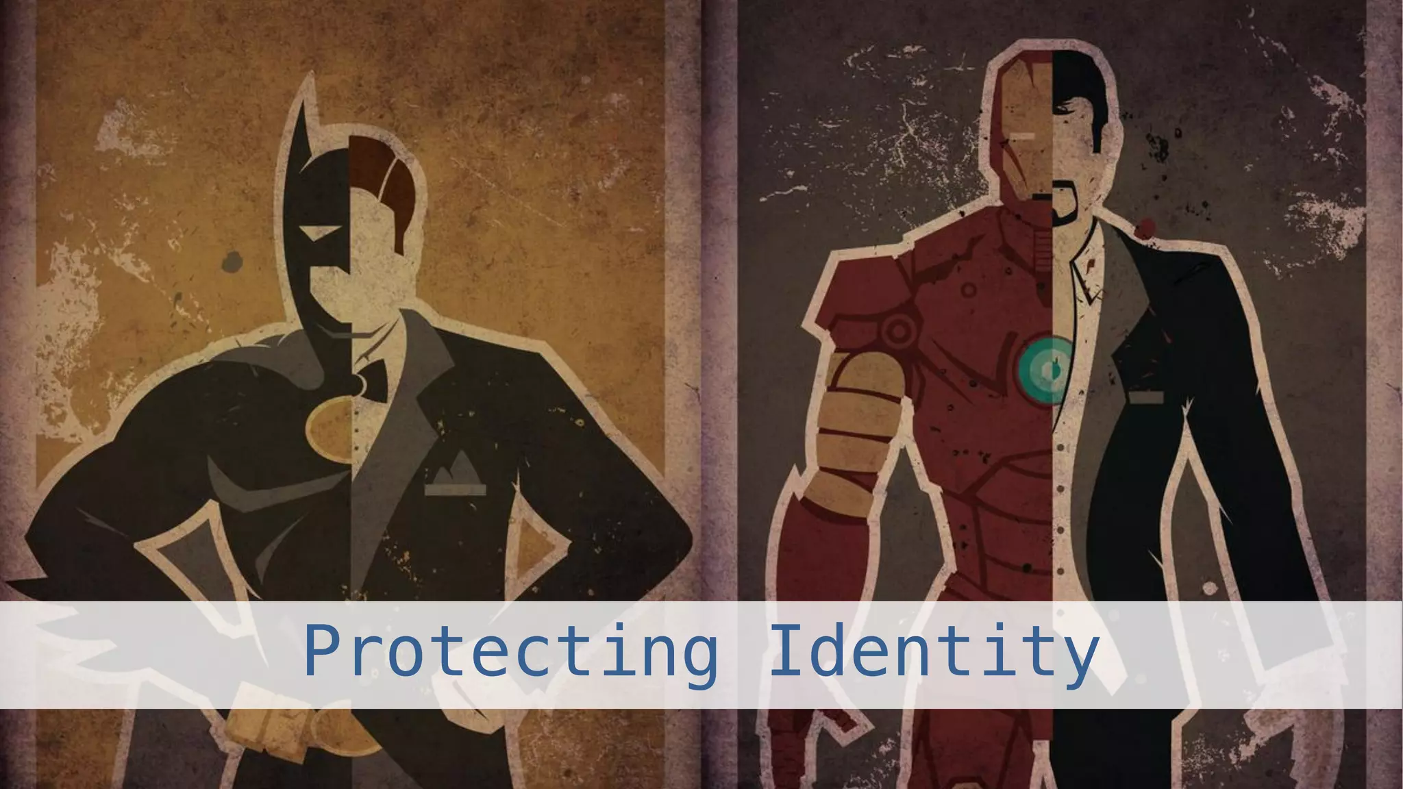 Protecting Identity!
 