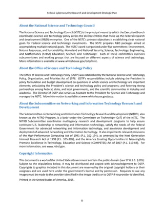 Federal Cybersecurity Research and Development Strategic Plan
iii
About the National Science and Technology Council
The Na...