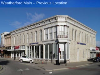 Weatherford Main – Previous Location
54
 