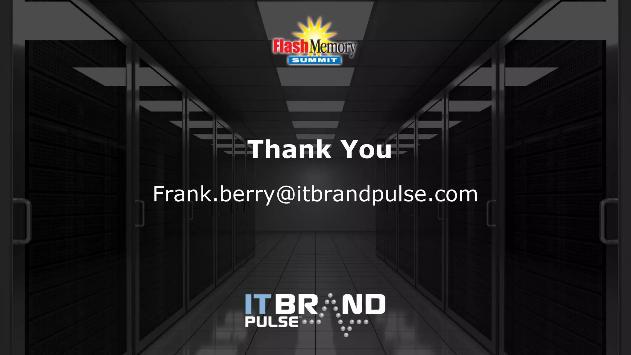 Thank You
Frank.berry@itbrandpulse.com
 