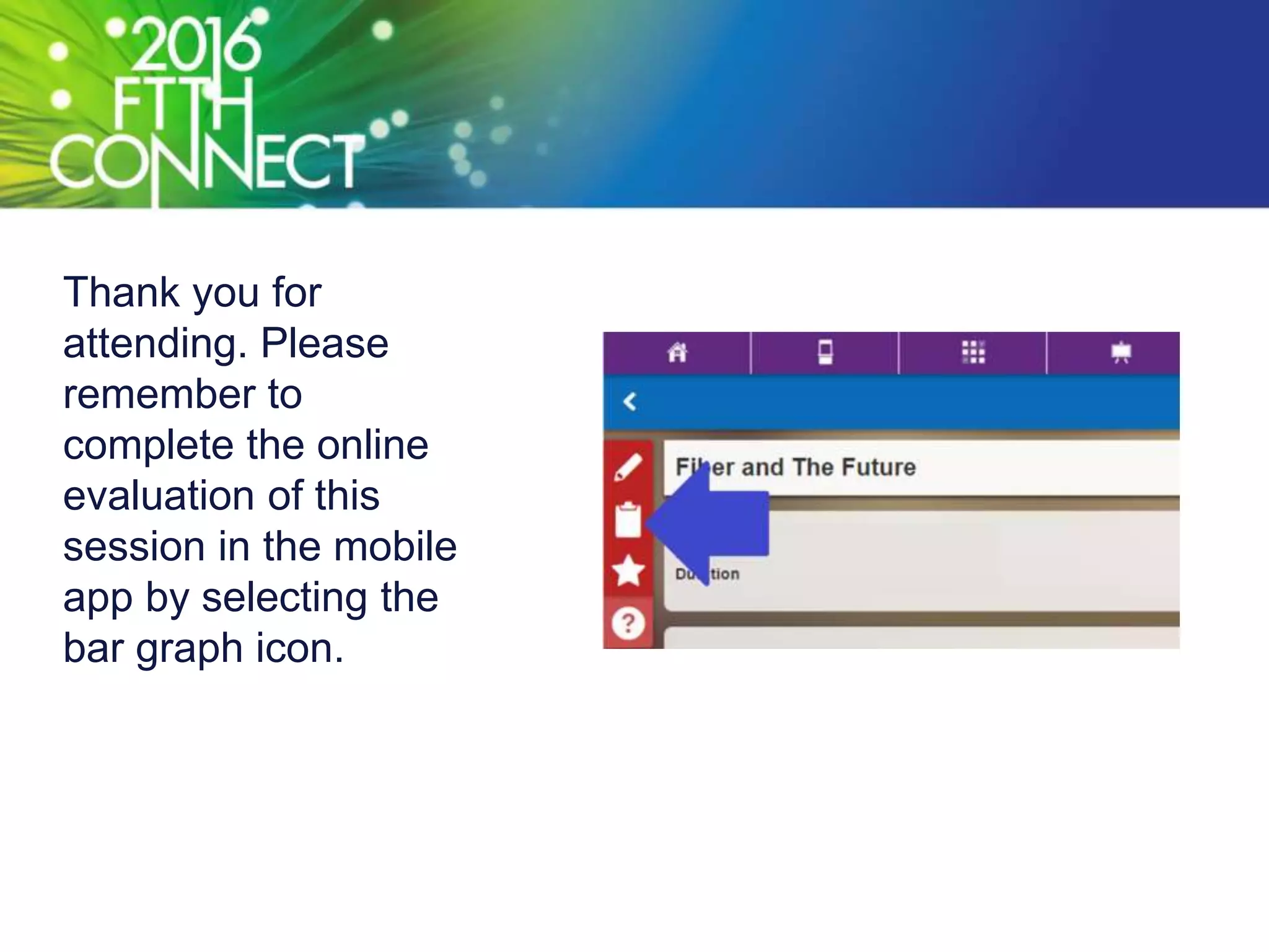 Thank you for
attending. Please
remember to
complete the online
evaluation of this
session in the mobile
app by selecting the
bar graph icon.
 