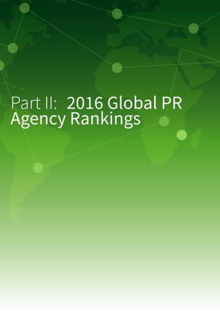Part II:  2016 Global PR
Agency Rankings
 