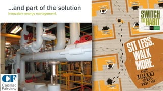 Innovative energy management,
…and part of the solution
 