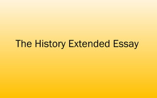 The History Extended Essay
 