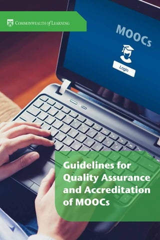Guidelines for
Quality Assurance
and Accreditation
of MOOCs
 