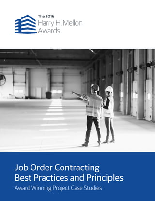 Harry H. Mellon
Awards
The 2016
Job Order Contracting
Best Practices and Principles
Award Winning Project Case Studies
 