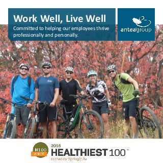 Work Well, Live Well
Committed to helping our employees thrive
professionally and personally.
us.anteagroup.com
 
