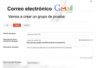 Vamos a crear un grupo de prueba:
Correo electrónico
21
 