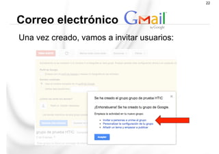 Una vez creado, vamos a invitar usuarios:
Correo electrónico
22
 