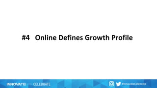 #4 Online Defines Growth Profile
 
