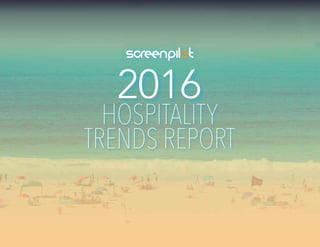 HOSPITALITY
TRENDS REPORT
2016
 