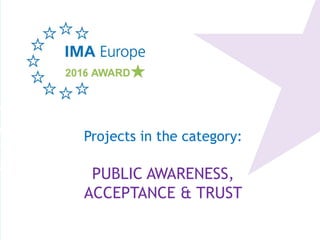 Projects in the category:
PUBLIC AWARENESS,
ACCEPTANCE & TRUST
 