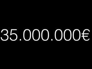 35.000.000€
 