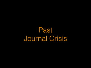 Past
Journal Crisis
 