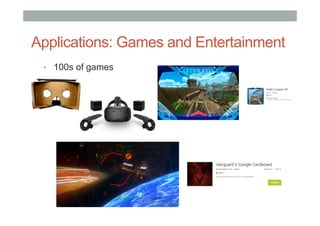 Applications: Games and Entertainment
•  100s of games
 