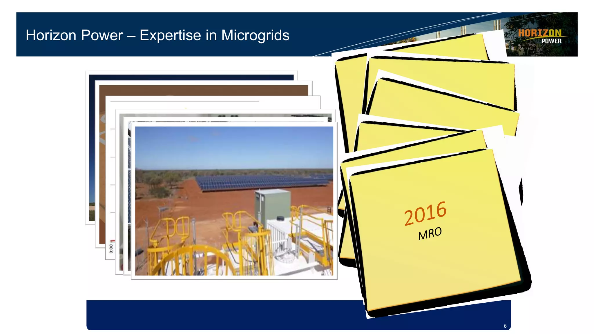 Horizon Power – Expertise in Microgrids
6
 