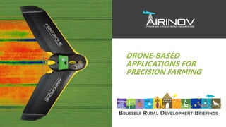 DRONE-BASED
APPLICATIONS FOR
PRECISION FARMING
 