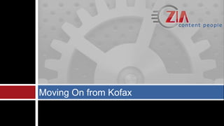 Moving On from Kofax
 
