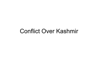 Conflict Over Kashmir
 