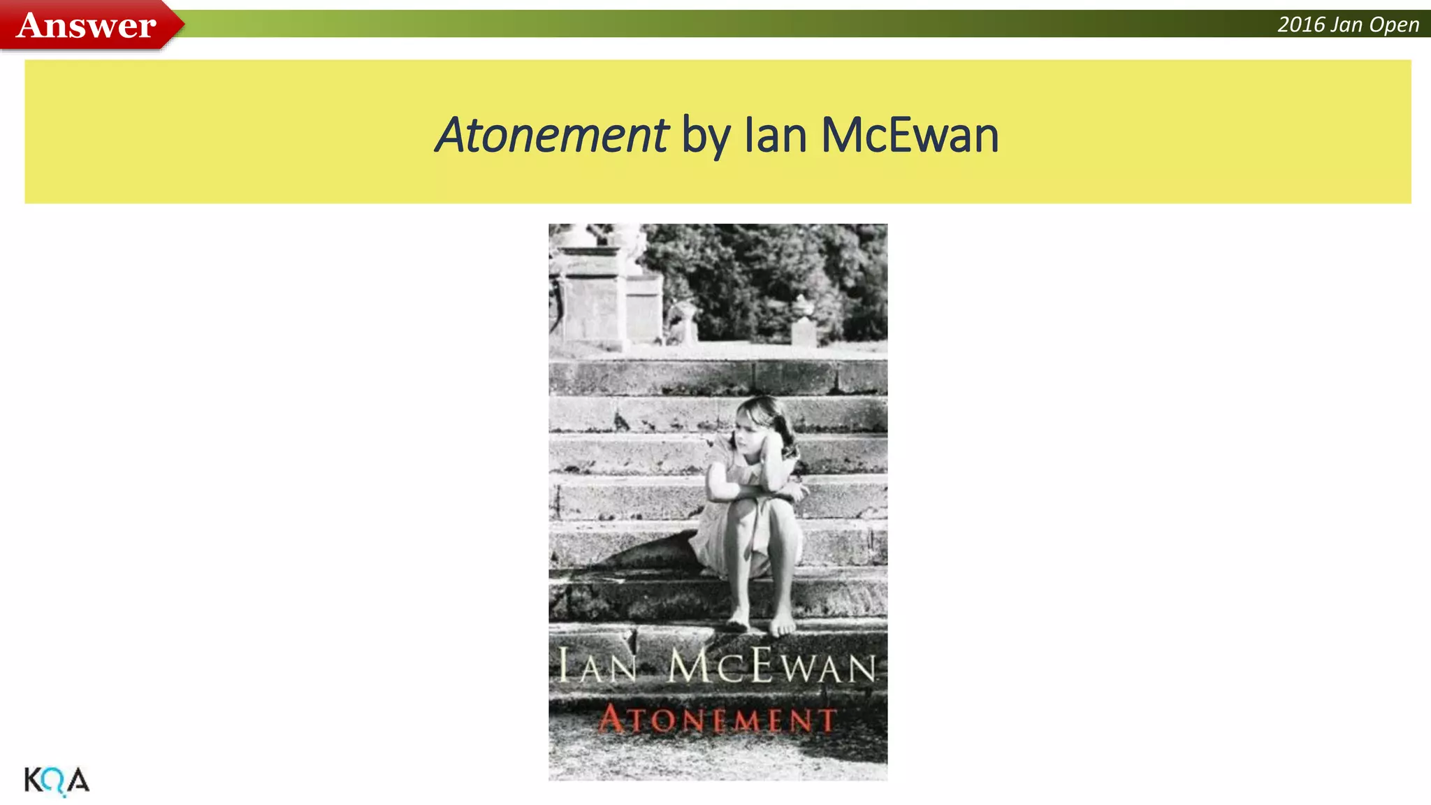 2016 Jan OpenAnswer
Atonement by Ian McEwan
 