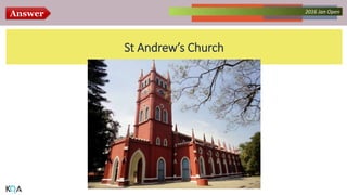 Answer Collected Works – asKQAnce 20142016 Jan Open
St Andrew’s Church
 