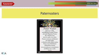 Answer Collected Works – asKQAnce 20142016 Jan Open
Paternosters
 