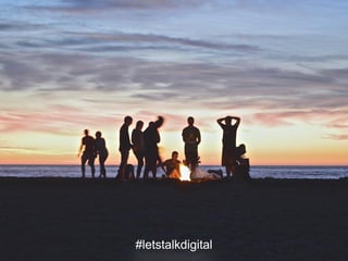 #letstalkdigital
 