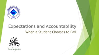 Expectations and Accountability
When a Student Chooses to Fail
 