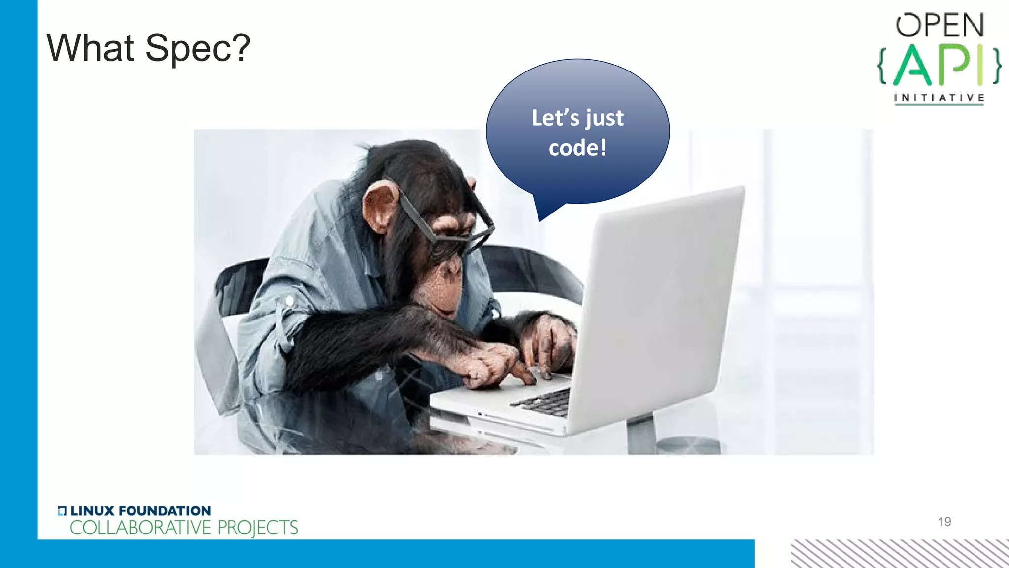 19
What Spec?
Let’s just
code!
 