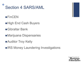 +
Section 4 SARS/AML
FinCEN
High End Cash Buyers
Gibraltar Bank
Marijuana Dispensaries
Auditor Troy Kelly
IRS Money Laundering Investigations
 