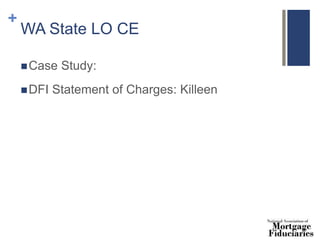 +
WA State LO CE
Case Study:
DFI Statement of Charges: Killeen
 