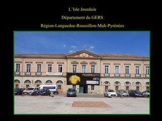 L’Isle Jourdain
Département du GERS
Région-Languedoc-Roussillon-Midi-Pyrénées
 