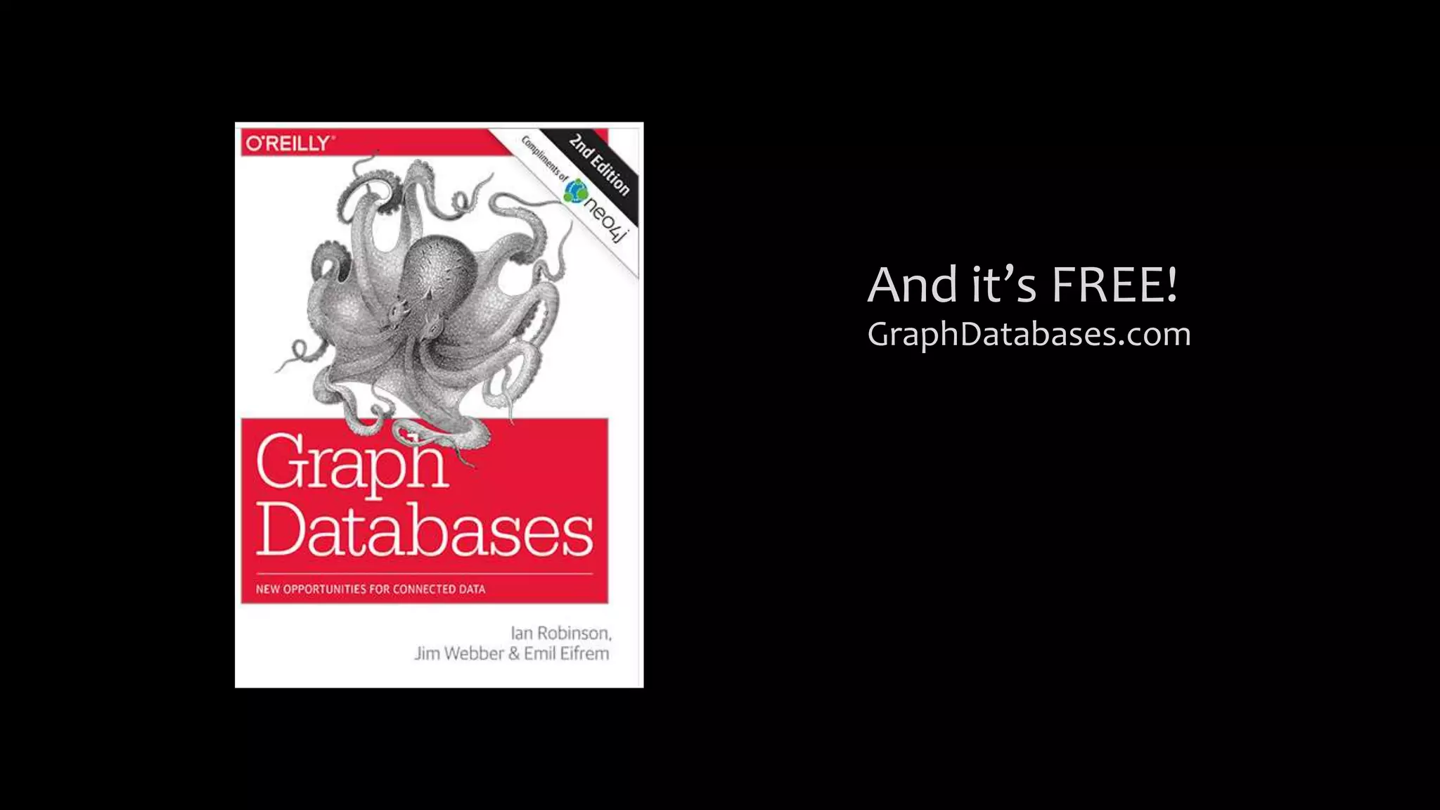 And it’s FREE!
GraphDatabases.com
 