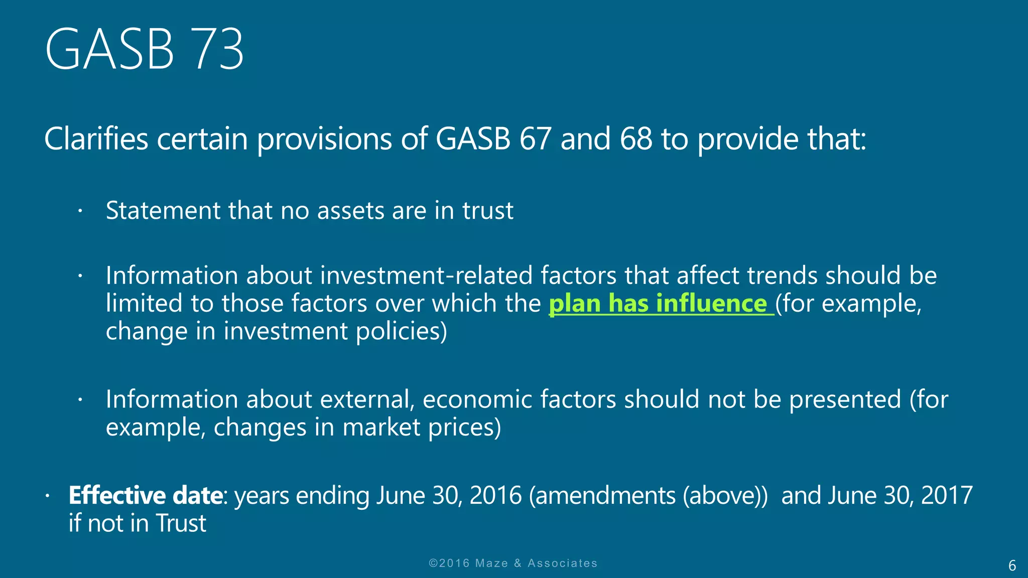 6
 Statement that no assets are in trust
 Information about investment-related factors that affect trends should be
limited to those factors over which the plan has influence (for example,
change in investment policies)
 Information about external, economic factors should not be presented (for
example, changes in market prices)
 