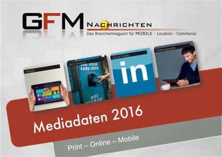 Mediadaten 2016
Print – Online – Mobile
 