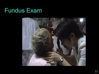 31
Fundus Exam
 