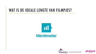 WAT IS DE IDEALE LENGTE VAN FILMPJES?
 