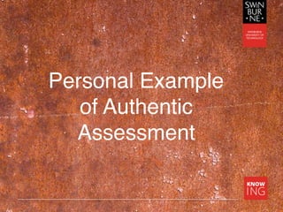 Personal Example
of Authentic
Assessment
 