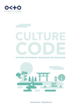 www.octo.com - blog.octo.com
CULTURE
CODESOFTWARE CRAFTSMANSHIP : BETTER PLACES WITH BETTER CODE
 