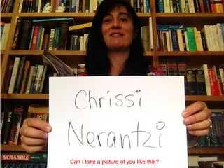 Can I take a picture of you like this?
 