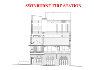 SWINBURNE FIRE STATION
 