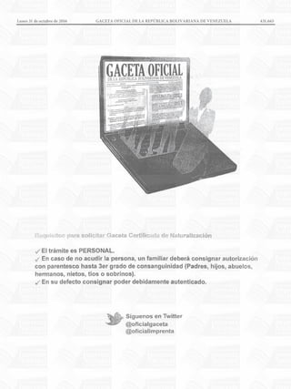 Lunes 31 de octubre de 2016		 GACETA OFICIAL DE LA REPÚBLICA BOLIVARIANA DE VENEZUELA		 431.665
 